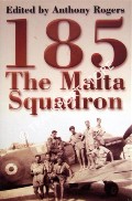 185: The Malta Squadron by ROGERS, Anthony (ed.)